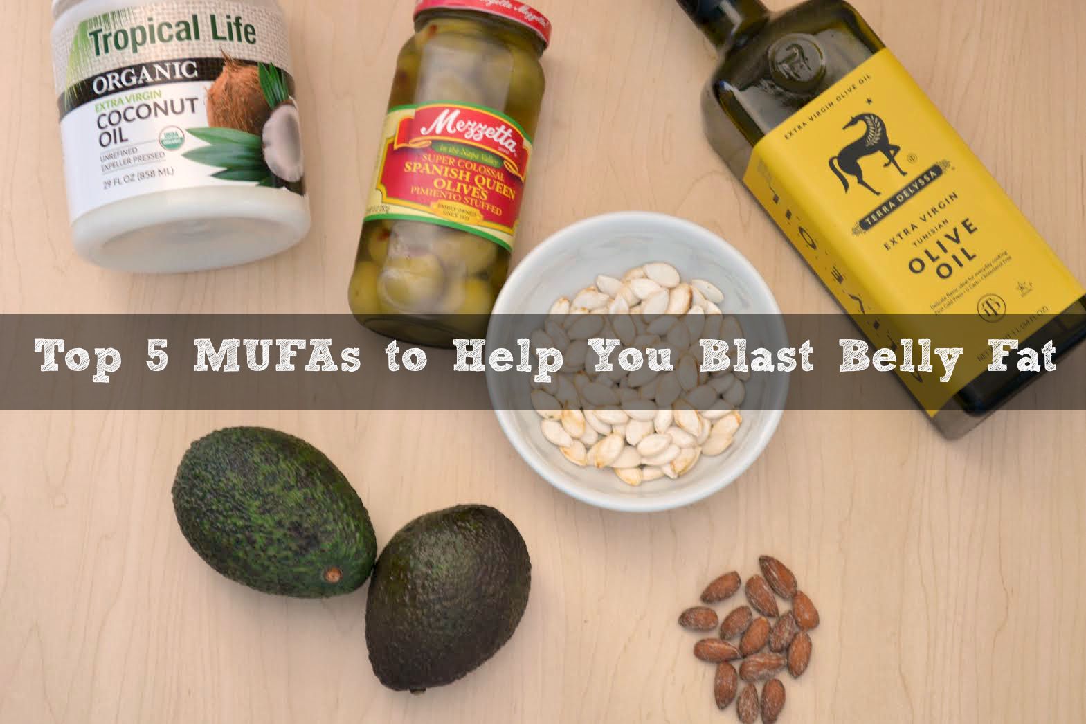 Top 4 MUFAs to help lose belly fat