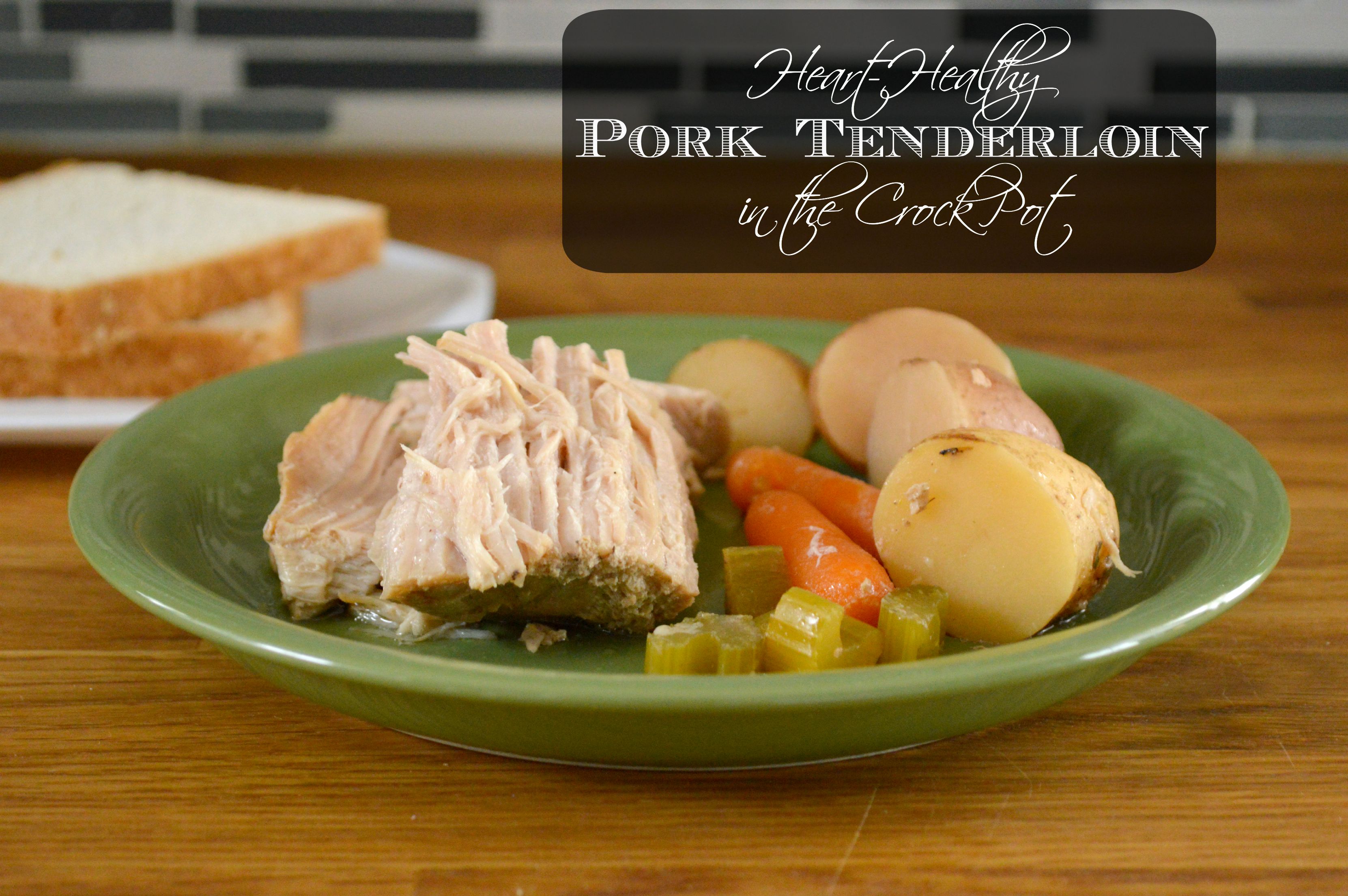 Heart Healthy Crock Pot Pork Tenderloin