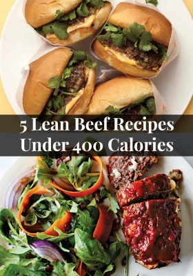 5 Lean Beef Recipes Under 400 Calories