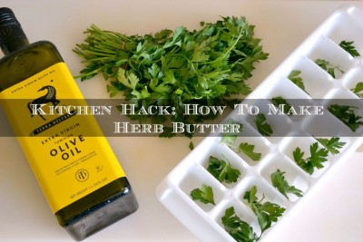 Kitchen Hack: Make Frozen Herb Butter