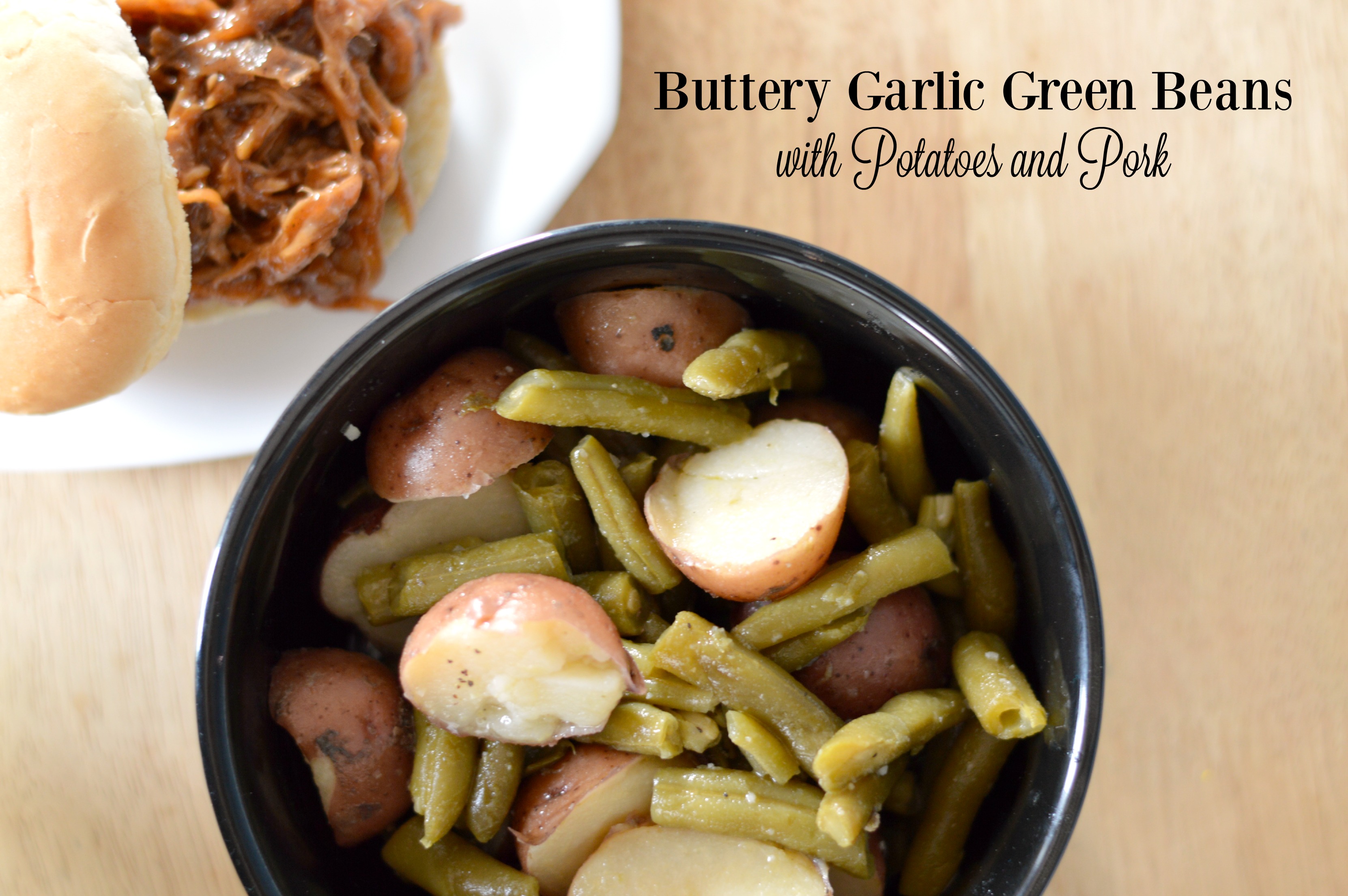 Buttery Garlic Green Beans with Potatoes and Pork