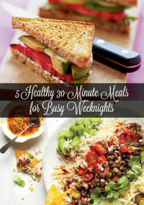 The 5 Best 30-Minute Meals for a Busy Weeknight