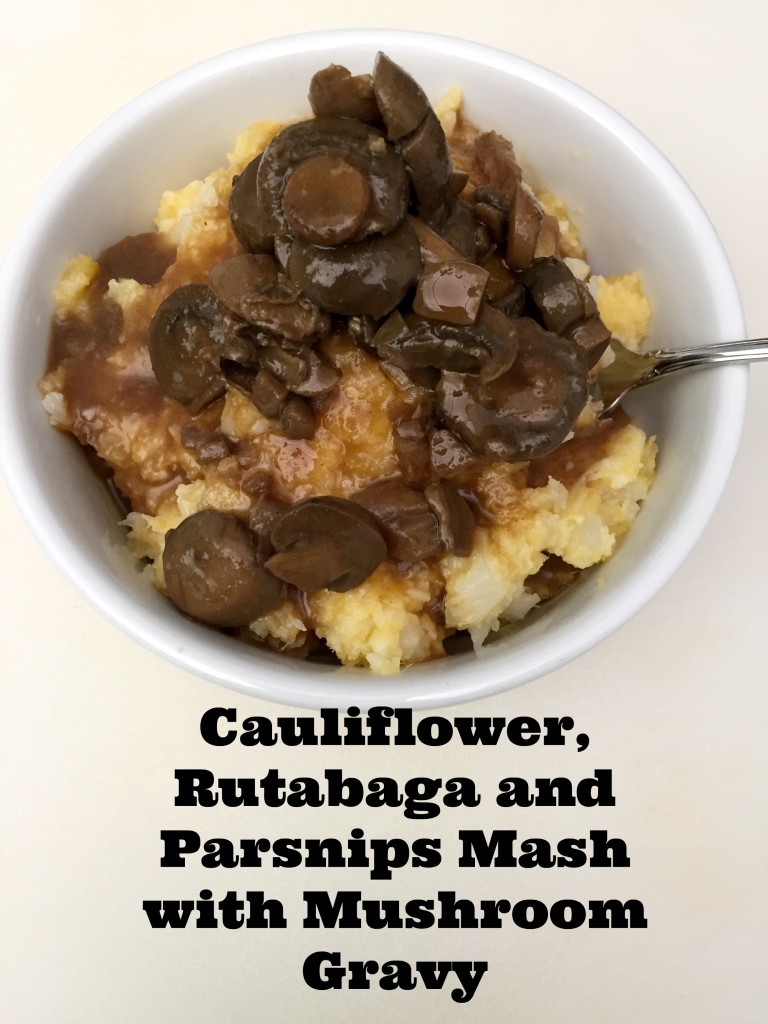 Cauliflower, Rutabaga and Parsnips Mash with Mushroom Gravy