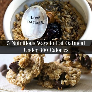 5 Nutritious Ways to Eat Oatmeal Under 300 Calories