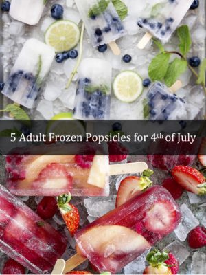 5 Adult Frozen Popsicles for the 4th of July