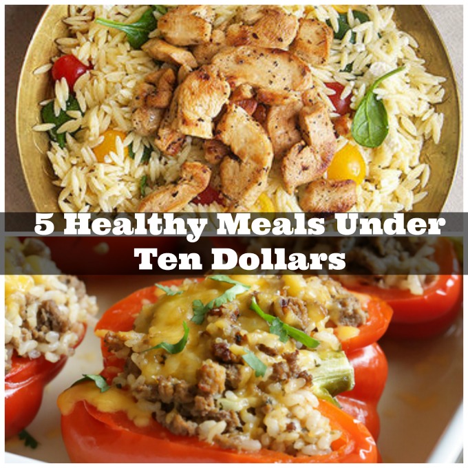 5 Healthy Meals Under Ten Dollars