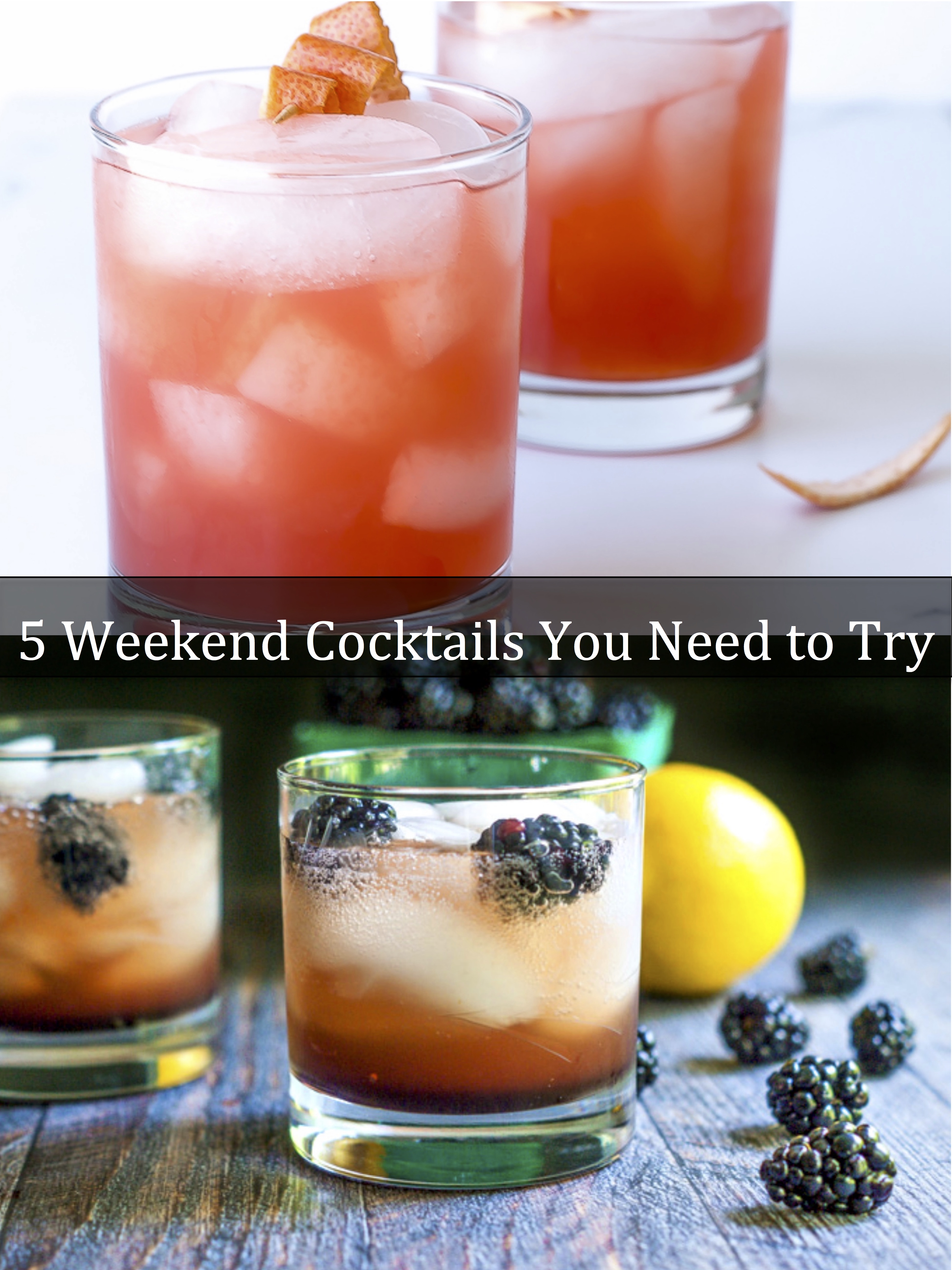 5 Weekend Cocktails You Need to Try