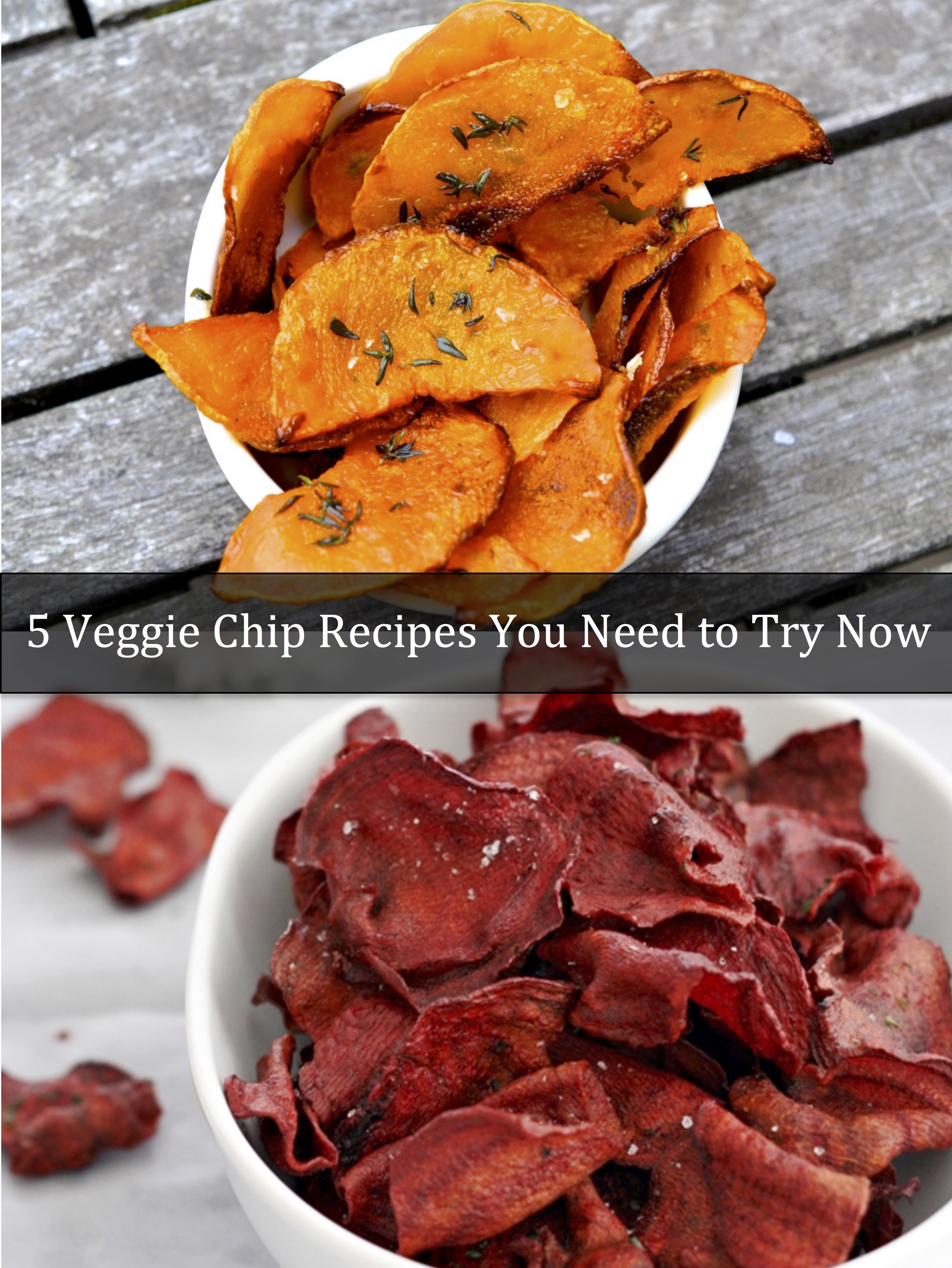 5 Veggie Chip Recipes You Need to Try Now