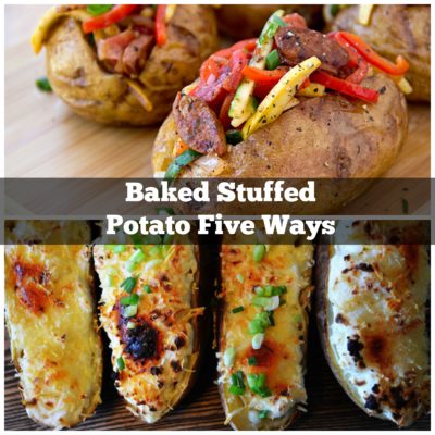Baked Stuffed Potatoes, Five Ways