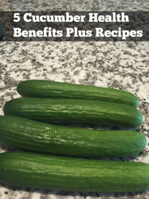 5 Cucumber Health Benefits Plus Recipes