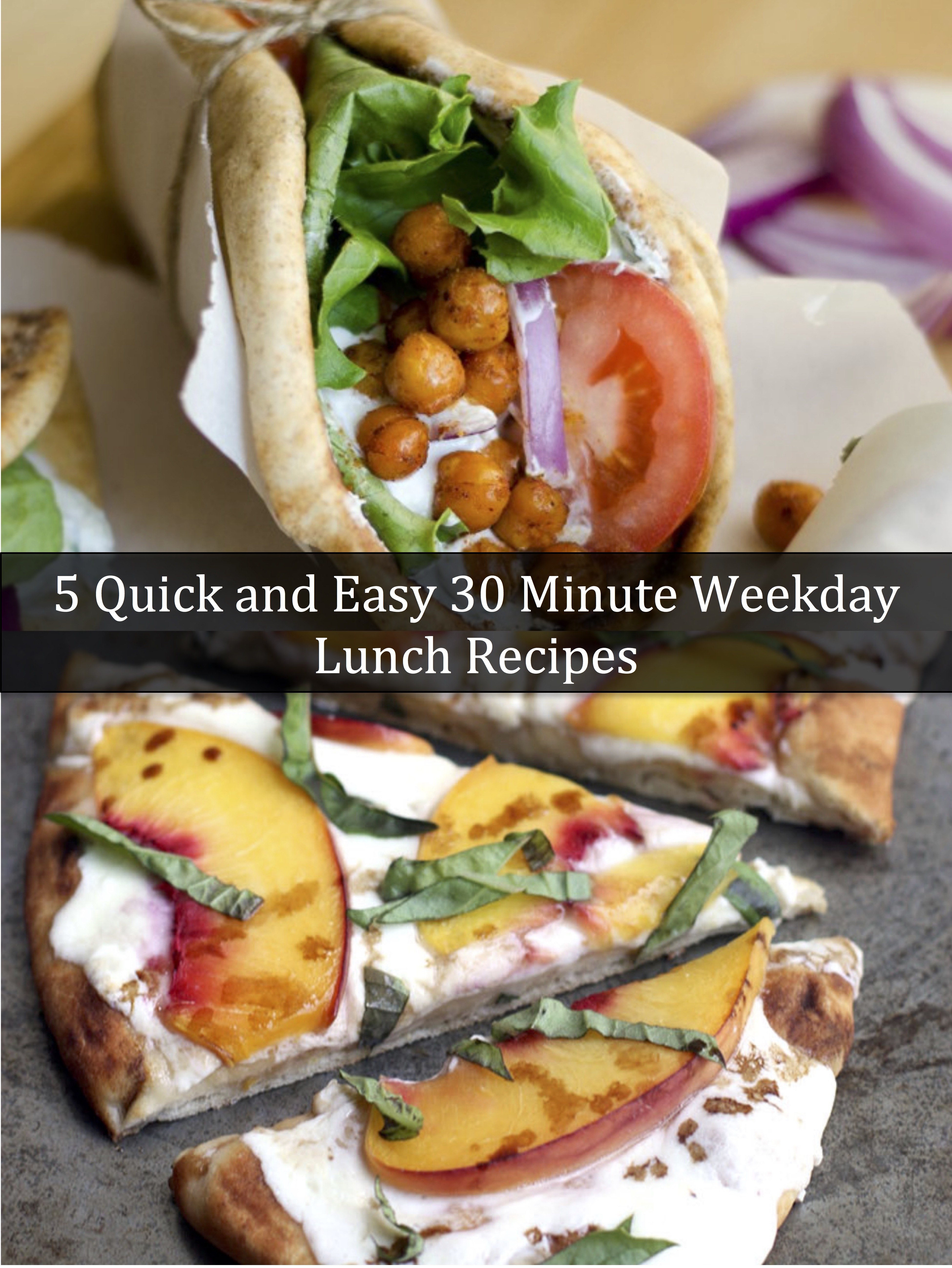 5 Quick and Easy 30 Minute Weekday Lunch Recipes