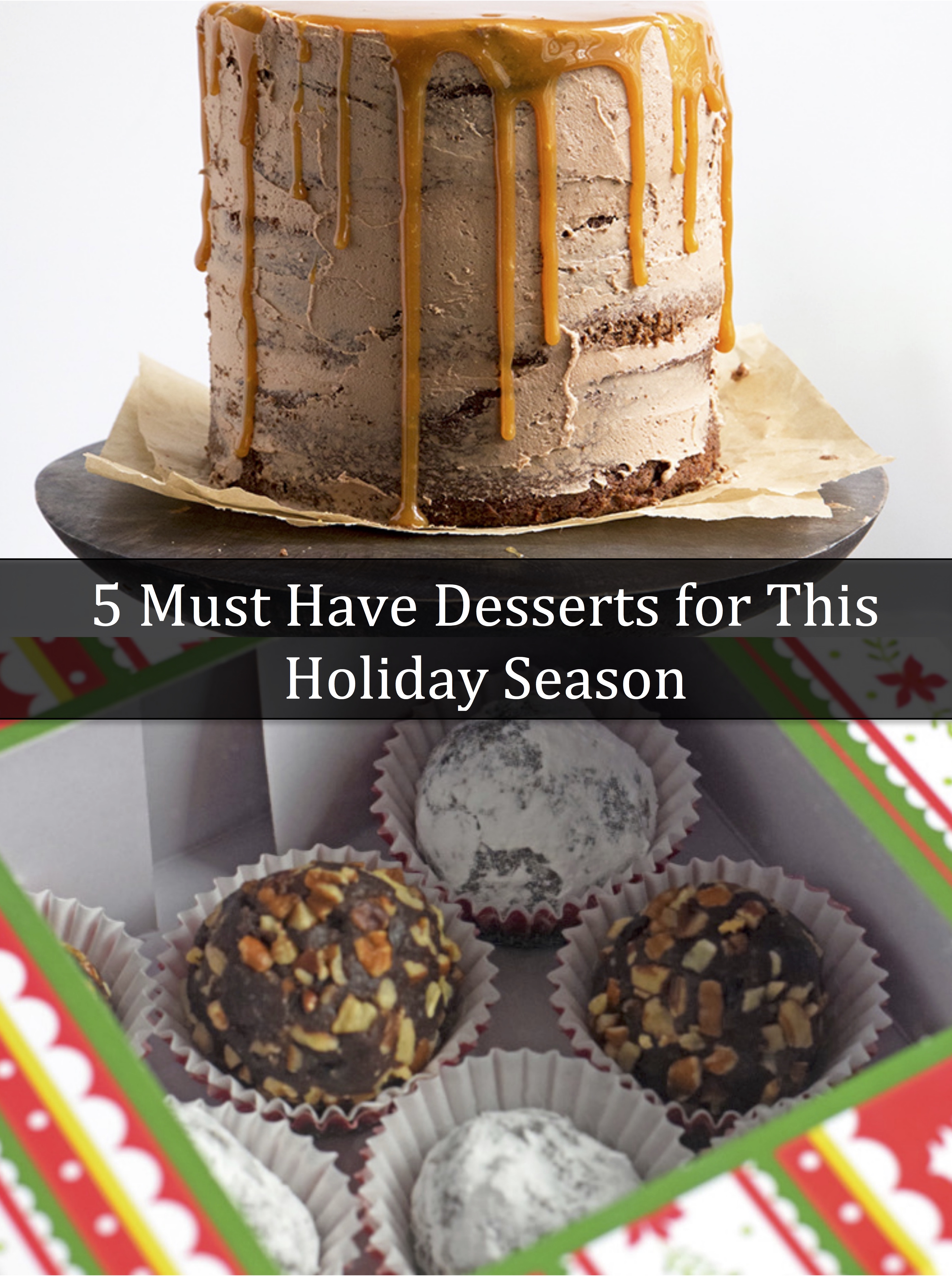 5 Must Have Desserts for This Holiday Season