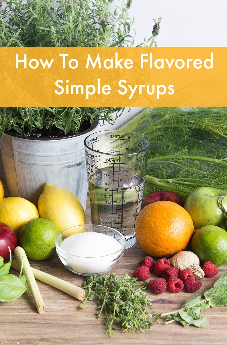 If you really want to amp up your favorite drinks, desserts, and recipes learn how to make Flavored Simple Syrups that are packed full of fresh flavors.