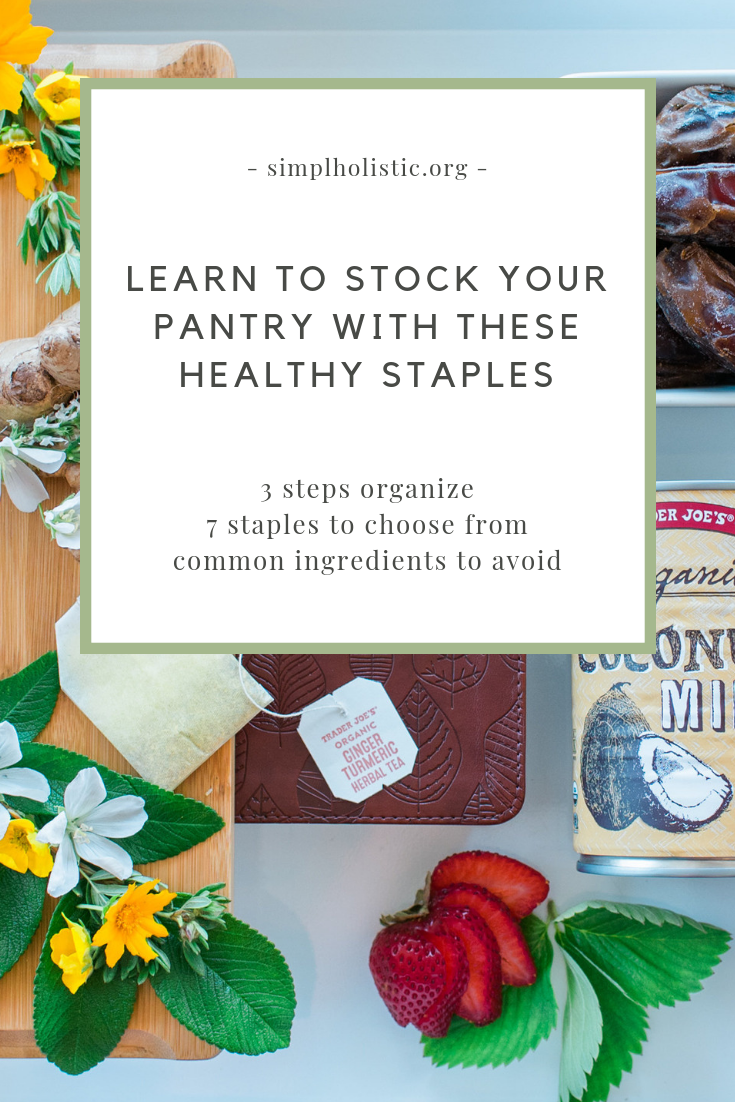 A Holistic Nutritionist's Guide to Healthy Pantry Staples: How to stock your pantry. A must-read if you want to know: 1) how to reorganize your pantry, 2) which healthy essentials to buy, and 3) which unhealthy ingredients to avoid.