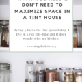 If you have a small living space, these 4 tiny house hacks to maximize space will alter your world! Learn which gadgets to use, how to downsize, and how to organize for healthy habits.